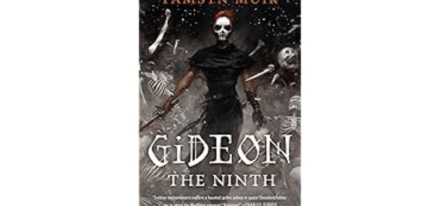 Gideon the Ninth by Tamsyn Muir